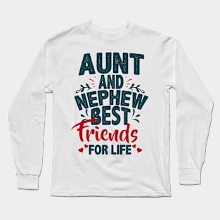 Aunt and nephew best friends Long Sleeve T-Shirt